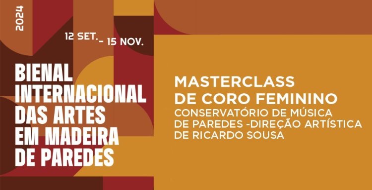 Masterclass de Coro Feminino - Conservatório de Música de Paredes, direção artística de Ricardo Sousa