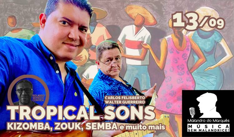 Noite das Danças com Tropical Sons. Kizomba, Zouk, Semba e muito mais