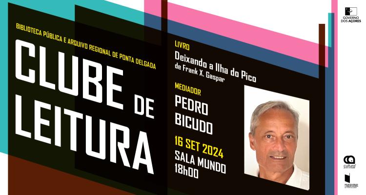 Clube de Leitura | Deixando a ilha do Pico de Frank X. Gaspar com Pedro Bicudo