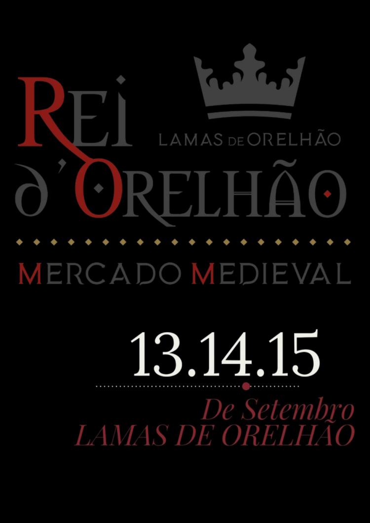 Mercado Medieval “Rei D’Orelhão” - Lamas de Orelhão