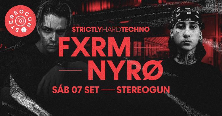 Strictly Hard Techno • FXRM + NYRØ na Stereogun