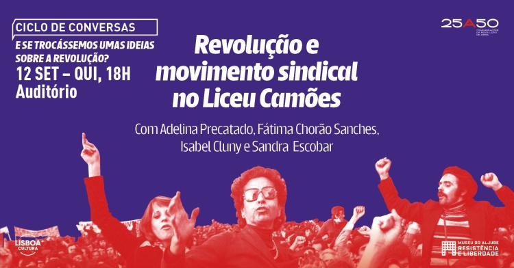 “Revolução e movimento sindical no Liceu Camões”