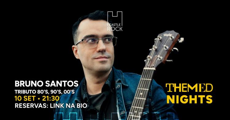 Bruno Santos - Themed Nights @CastleRock