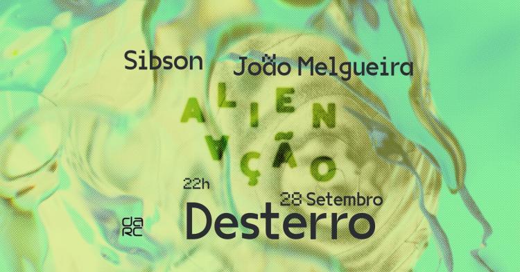 Alienação - Desterro #16 with Sibson & João Melgueira