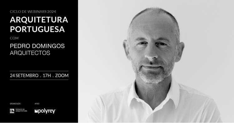 Webinar | Arquitetura Portuguesa com Pedro Domingos Arquitectos