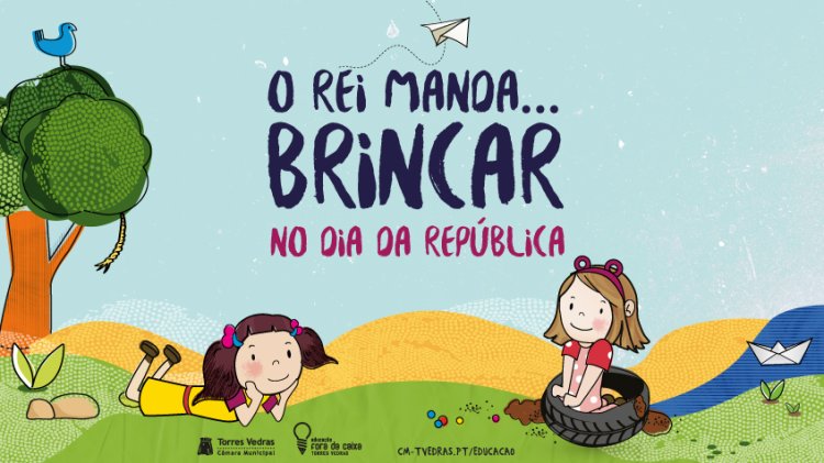 O Rei Manda...Brincar No Dia Da República