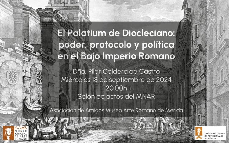 Conferencia: «El Palatium de Diocleciano: poder, protocolo y política en el Bajo Imperio Romano»