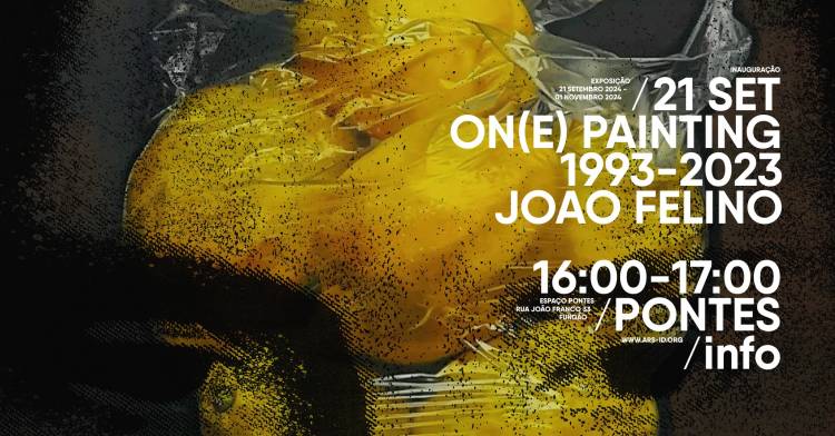 Inauguração exposição “On(e) Painting 1993 - 2023” de Joao Felino