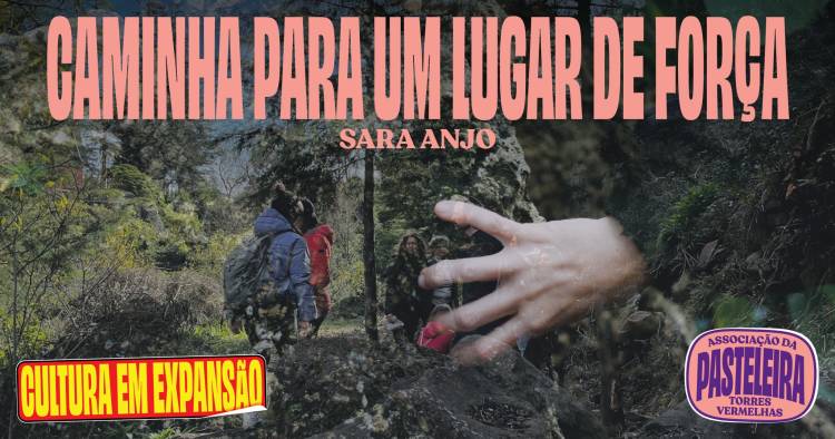 Caminha para um lugar de força ● Sara Anjo