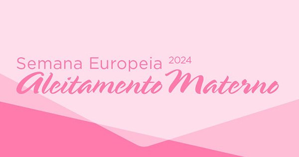 Semana Europeia do Aleitamento Materno 2024