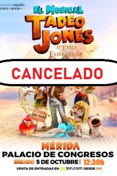 TADEO JONES, EL MUSICAL, CANCELADO