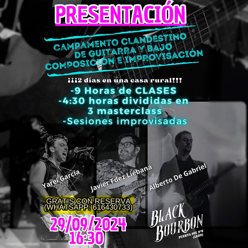 Campamento clandestino de guitarra y bajo. Black Bourbon