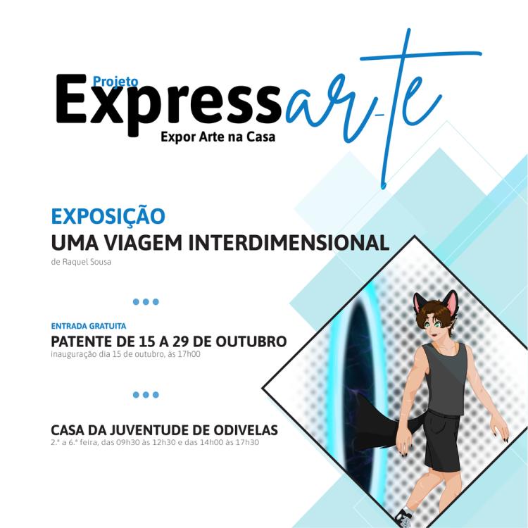 “UMA VIAGEM INTERDIMENSIONAL” | Exposição Expressar-te