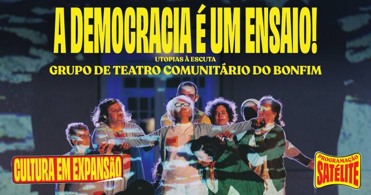 A Democracia é um Ensaio [Utopias à escuta] ● Grupo de Teatro Comunitário do Bonfim