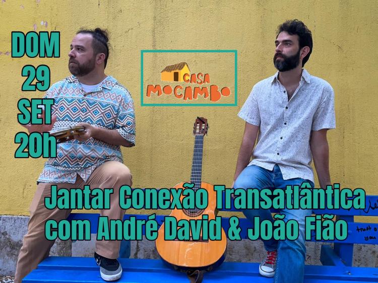 Jantar Conexão Transatlântica com André David & João Fião 