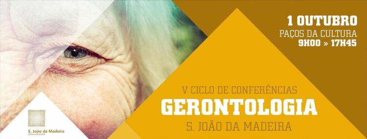 V Ciclo de Conferênicas de Gerontologia de S. João da Madeira