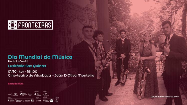 Lusitânia Sax Quintet · Recital aCorda! · Cistermúsica Fronteiras 