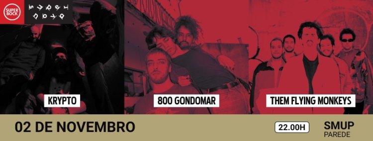 Krypto | 800 Gondomar | Them Flying Monkeys ○ Super Nova na SMUP