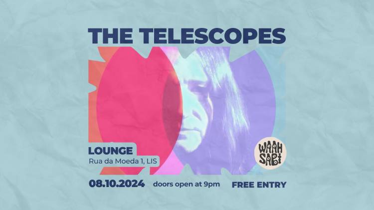 Waahsabi & Lounge Present: The Telescopes