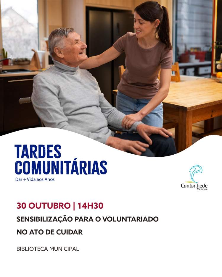 Tardes Comunitárias - Sensibilização para o Voluntariado no Ato de Cuidar