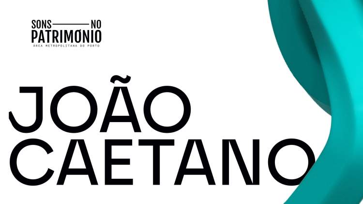 Sons do Património – Concerto com João Caetano