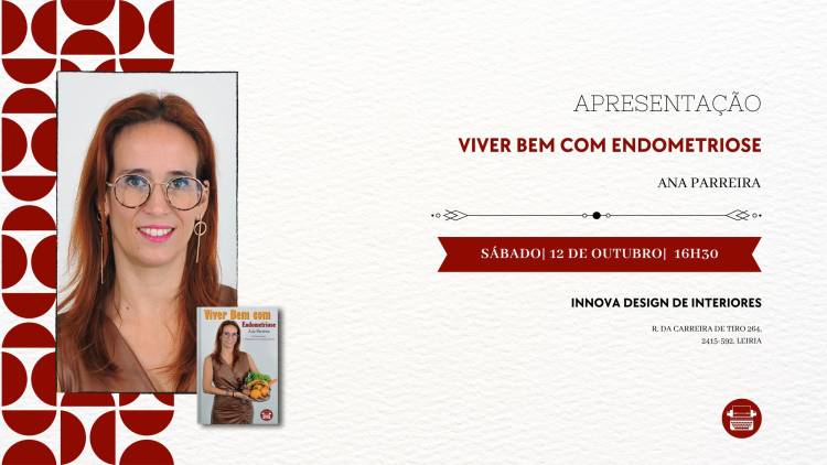 Apresentação do Livro Viver Bem com Endometriose, de Ana Parreira