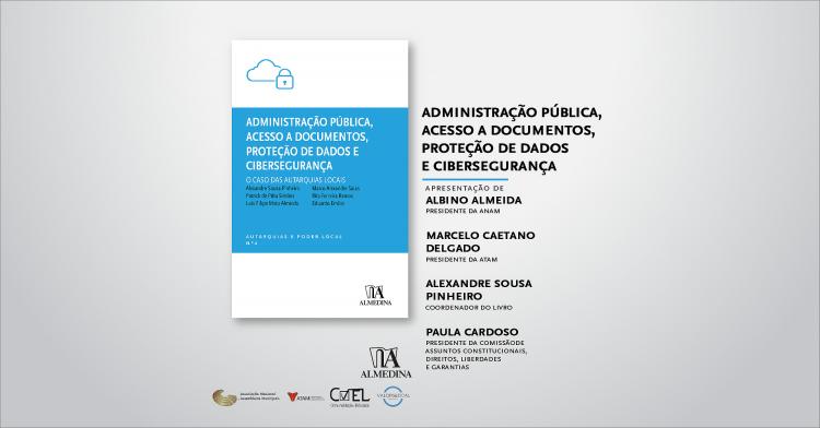 Apresentação de «Administração Pública, Acesso a Documentos, Proteção de Dados e Cibersegurança»