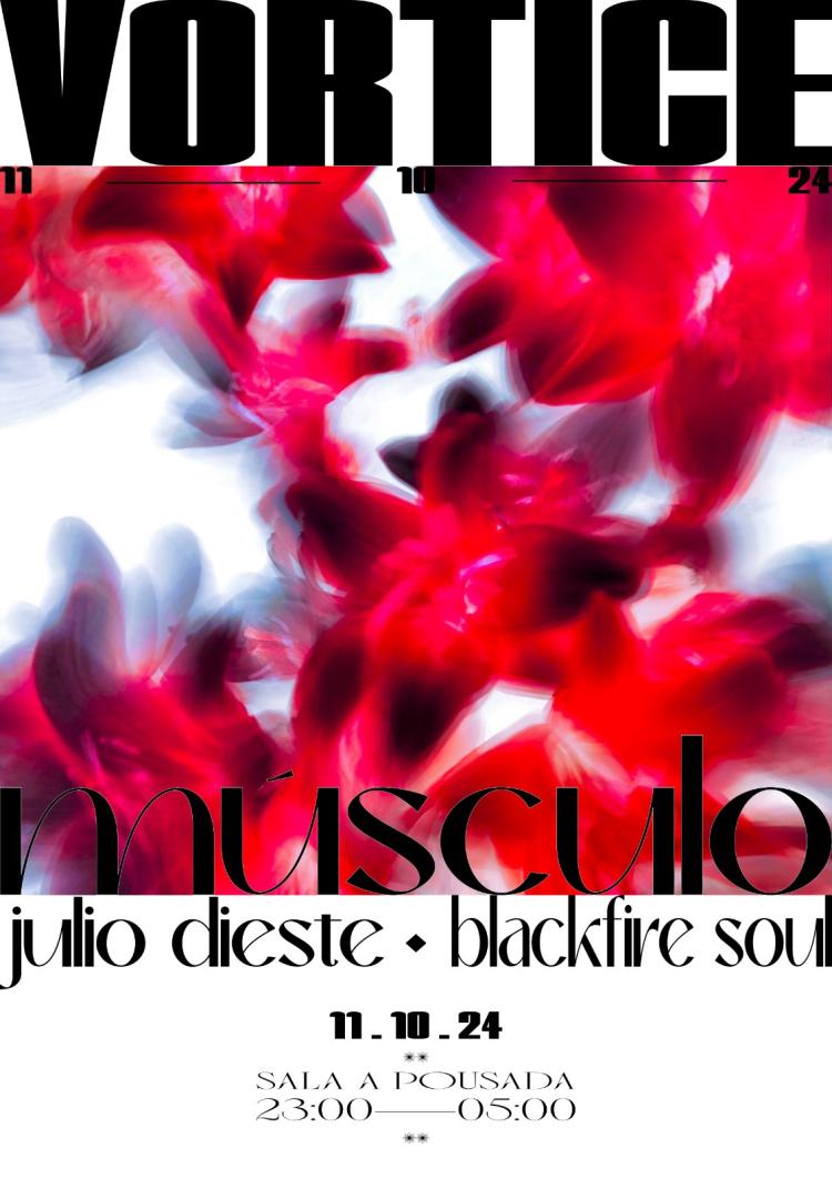 VORTICE - Espacio musical con Musculo!, Julio Dieste, Blackfire Soul Techno