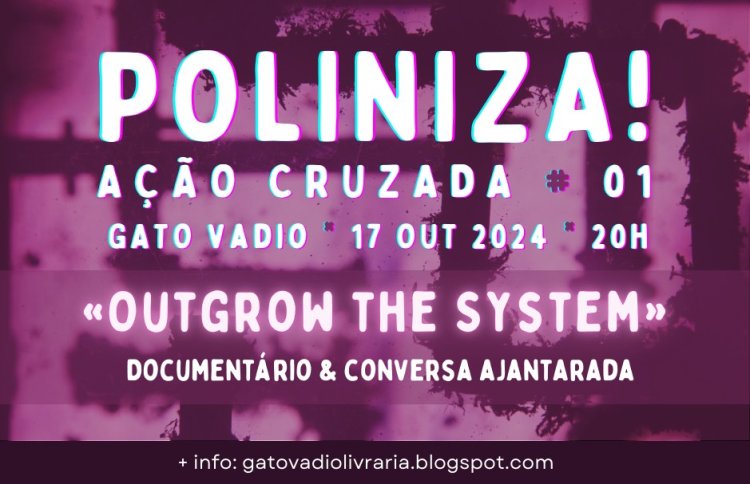 POLINIZA! «OUTGROW THE SYSTEM»