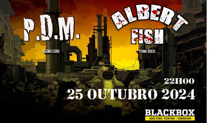 Albert Fish + P.D.M. ● Corroios