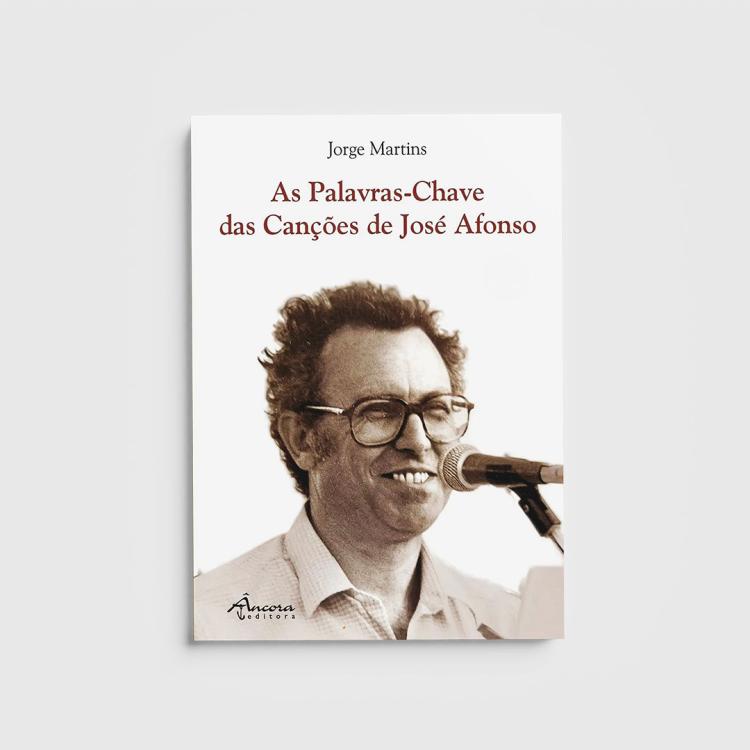 TERTÚLIA AJA | APRESENTAÇÃO DO LIVRO “AS PALAVRAS-CHAVE DAS CANÇÕES DE JOSÉ AFONSO” DE JORGE MARTINS