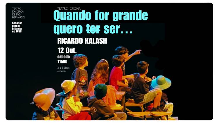 [TEATRO | OFICINA] Quando for grande quero t̶e̶r̶ ser... | RICARDO KALASH