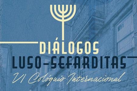 COLÓQUIO - VI Colóquio Internacional Diálogos Luso-Sefarditas