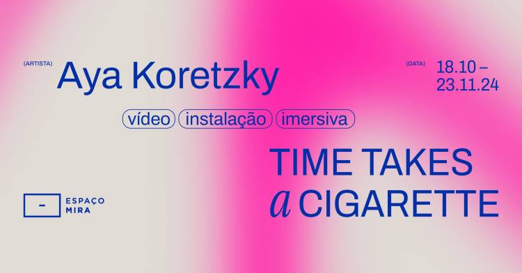 Inauguração TIME TAKES A CIGARETTE de AYA KORETZKY