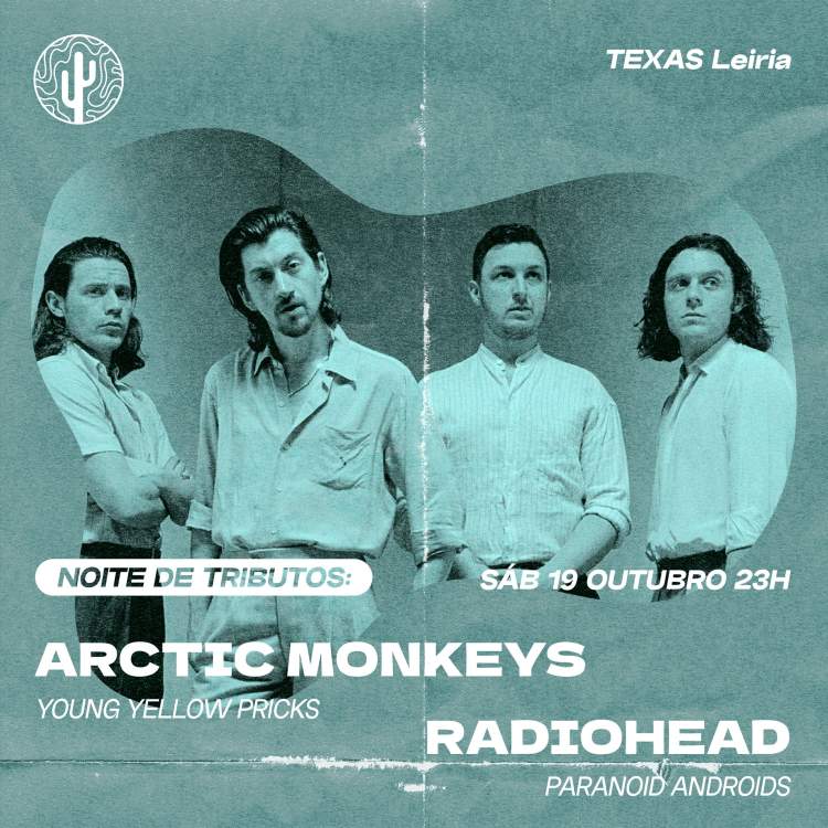 NOITE DE TRIBUTOS: ARCTIC MONKEYS + RADIOHEAD | TEXAS Leiria