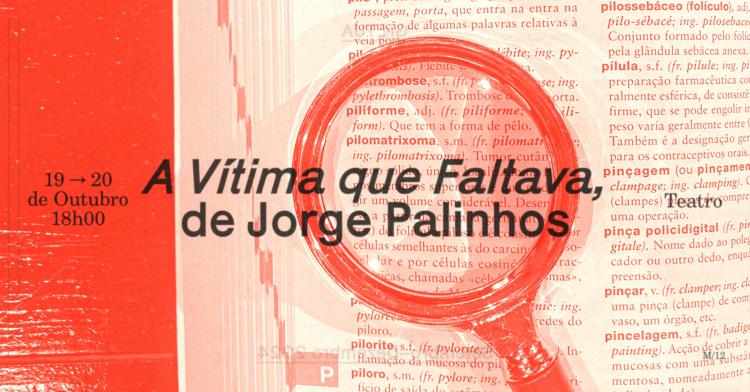 A Vítima Que Faltava, de Jorge Palinhos | Teatro