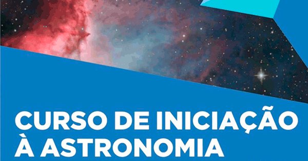 Curso de iniciação à astronomia - ESGOTADO