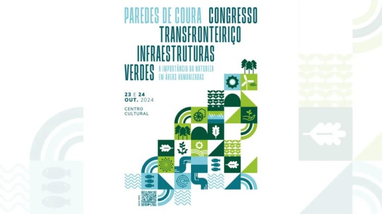 Congresso Transfronteiriço – Infraestruturas Verdes: A...