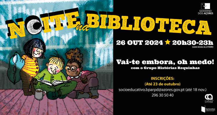 Noite na Biblioteca |  Vai-te embora, oh medo!