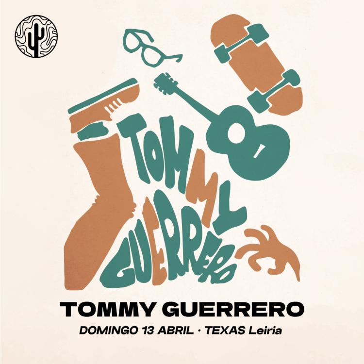 TOMMY GUERRERO | TEXAS Leiria