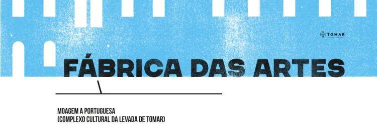 Fábrica das Artes | Tomar