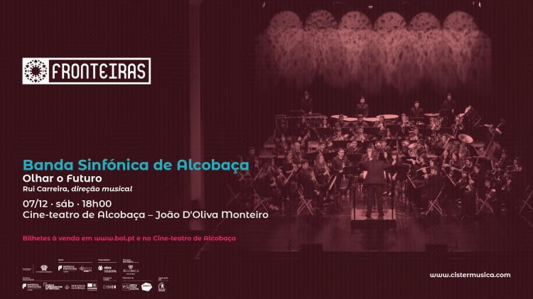 Banda de Alcobaça · Olhar o Futuro · Cistermúsica Fronteiras 