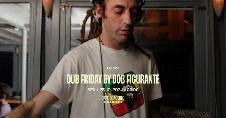 Dub Friday by Bob Figurante [dj set]