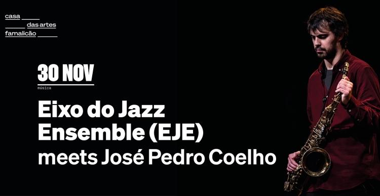 Eixo do Jazz Ensemble meets José Pedro Coelho