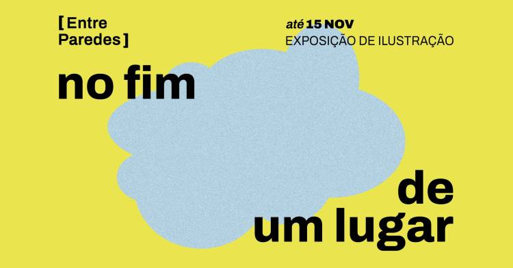 Open Call:  Exposição [Entre Paredes] no fim de um lugar