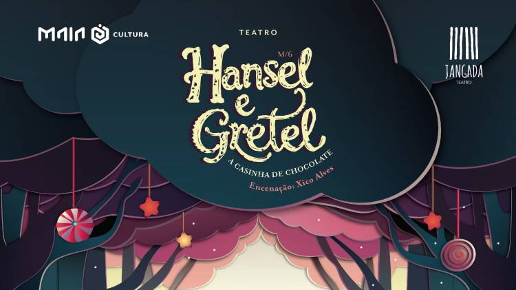 “Teatro Infantil Hansel e Gretel – A Casinha de Chocolate” – Jangada Teatro