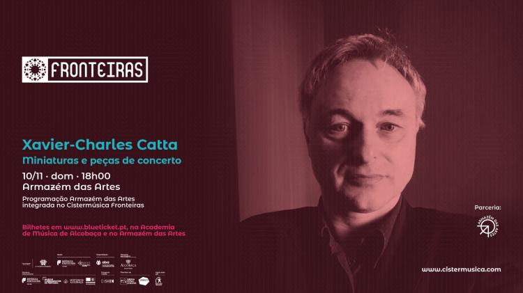 Xavier-Charles Catta · Miniaturas e peças de concerto · Cistermúsica Fronteiras 