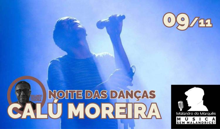 Noite das Danças com Calú Moreira.