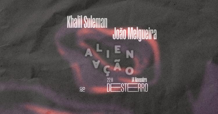 Alienação - Desterro #18 With Khalil Suleman & João Melgueira