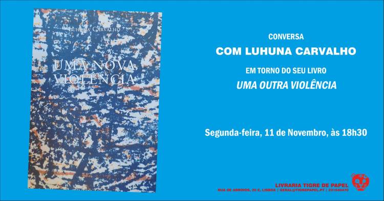 Conversa com Luhuna Carvalho em torno do seu livro Uma Outra Violência